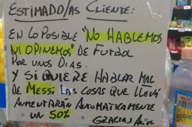 Un almacenero decidió cobrarle el 50% más caro a los que le hablen mal de Messi