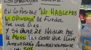 Un almacenero decidió cobrarle el 50% más caro a los que le hablen mal de Messi