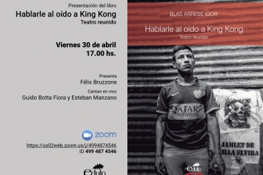 El título lo dice todo: presentan el libro "Hablarle al oído a King Kong"