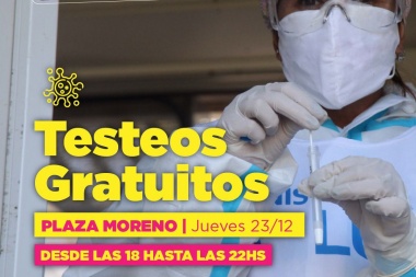 La Muni instala un puesto hasta las 22: en la previa a los brindis, habrá testeos gratuitos en Plaza Moreno