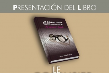 "Le Corbusier en mi almohada - La historia de Amanda”, el libro de Oscar Vaudagna se presenta este viernes