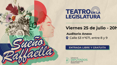 Imperdible, libre y gratuita: Teatro en la Legislatura presenta "Sueño Rafaella"